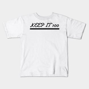 Keep it 100 Kids T-Shirt